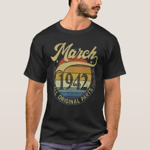 March 1942 All Original Parts Vintage Birthday  Id T-Shirt