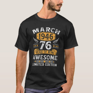 March 1946 76 Year Old Gifts 76Th Birthday Gifts F T-Shirt