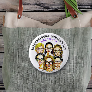 March 8th is International Women's Day 6 Cm Round Badge