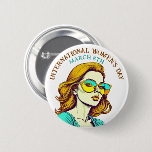 March 8th is International Women's Day 6 Cm Round Badge