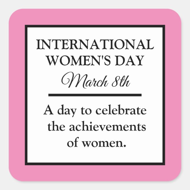 March 8th is International Women's Day Pink Square Sticker (Front)