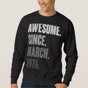 March Birthday 47th Decoration 47 Years Old Vintag Sweatshirt