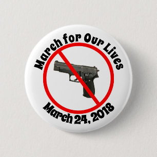 March For Our Lives March 24, 2018 Gun Laws Button