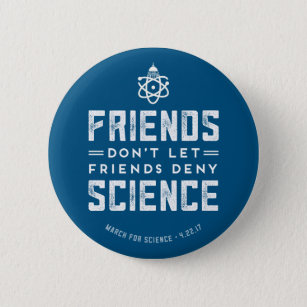 March for Science "Don't Deny Science" Button
