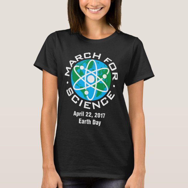 March For Science Earth Day 2017  T-Shirt (Front)