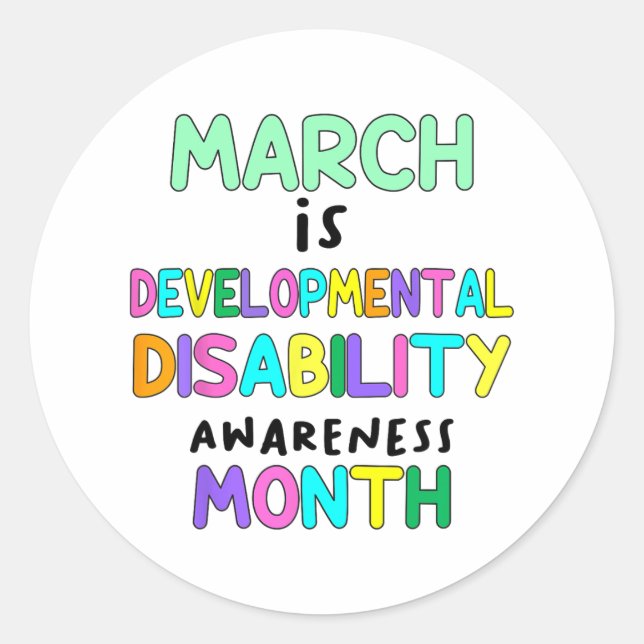 March Is Developmental Disability Awareness Month  Classic Round Sticker (Front)