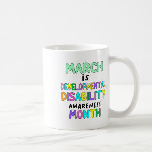 March Is Developmental Disability Awareness Month Coffee Mug