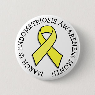 March is Endometriosis Month 6 Cm Round Badge