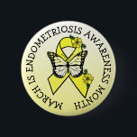 March is Endometriosis Month Button<br><div class="desc">March is Endometriosis Month. A button with the Endo yellow awareness ribbon.</div>