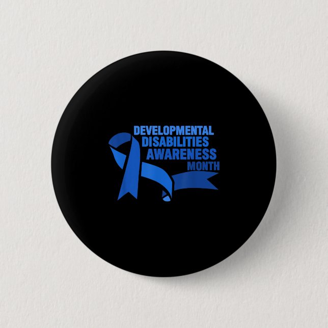 March Is National Developmental Disabilities Aware 6 Cm Round Badge (Front)