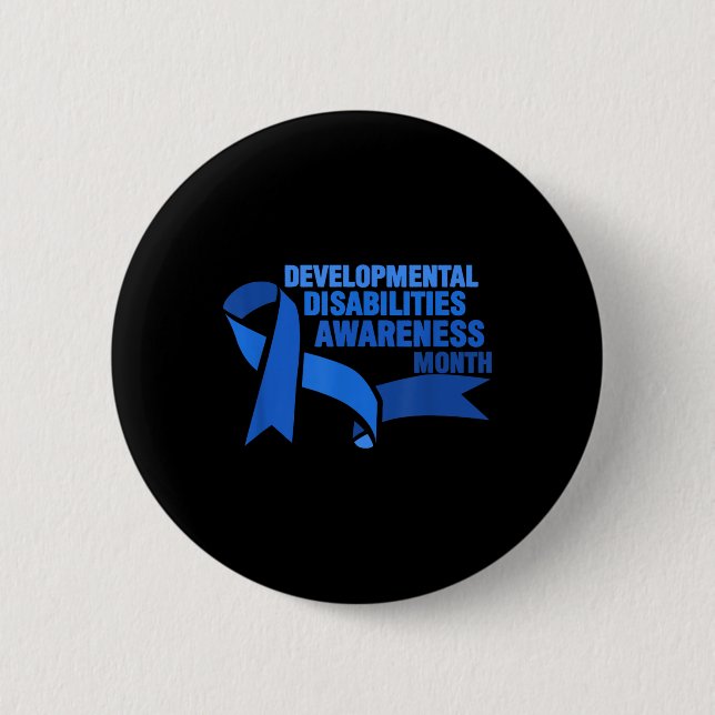 March Is National Developmental Disabilities Aware 6 Cm Round Badge (Front)