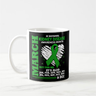 March Is National Kidney Disease Awareness Month Coffee Mug