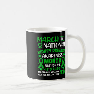 March Is National Kidney Disease Awareness Month M Coffee Mug