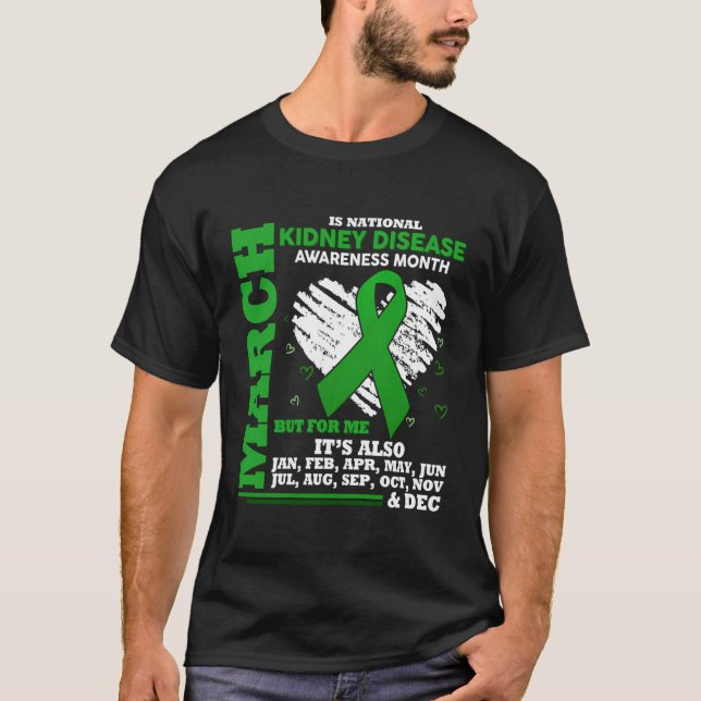 March Is National Kidney Disease Awareness Month T-Shirt (Front)