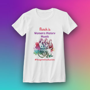 March is Women's History Month   Inspire Inclusion T-Shirt