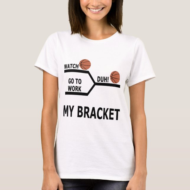 March Madness Basketball Funny Bracket T-Shirts (Front)