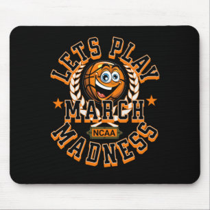 March Madness Lets Play Basketball Ncaa  Mouse Pad