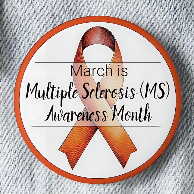 March Multiple Sclerosis Awareness Month 6 Cm Round Badge (March is Multiple Sclerosis (MS) Awareness Month.  Orange awareness ribbon.)
