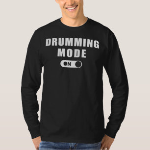 March to the Beat of Drumming Mode: Playful Music- T-Shirt