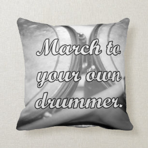March to your own drummer tom background cushion
