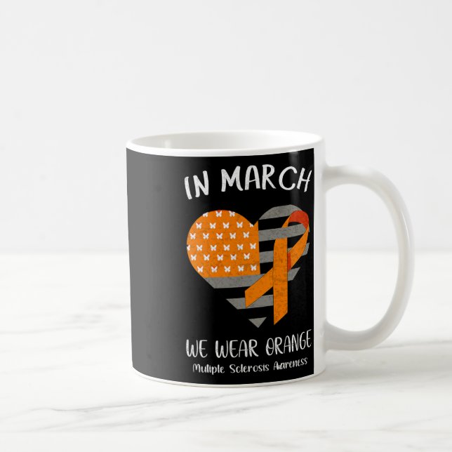 March We Wear Orange Multiple Sclerosis Awareness  Coffee Mug (Right)