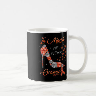 March We Wear Orange Multiple Sclerosis Awareness Coffee Mug