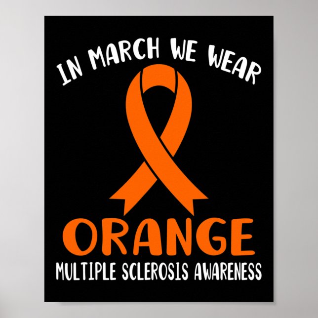 March We Wear Orange Multiple Sclerosis Awareness  Poster (Front)