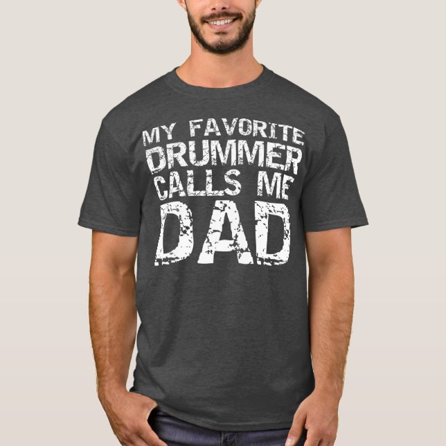 Marching Band Drumline Dad My Favourite Drummer T-Shirt (Front)