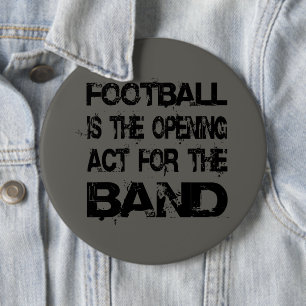 Marching Band Football Opening Act For The Band 6 Cm Round Badge