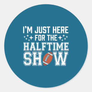 Marching Band I'm Just Here For The Halftime Show Classic Round Sticker
