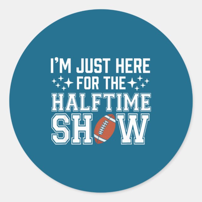 Marching Band I'm Just Here For The Halftime Show  Classic Round Sticker (Front)