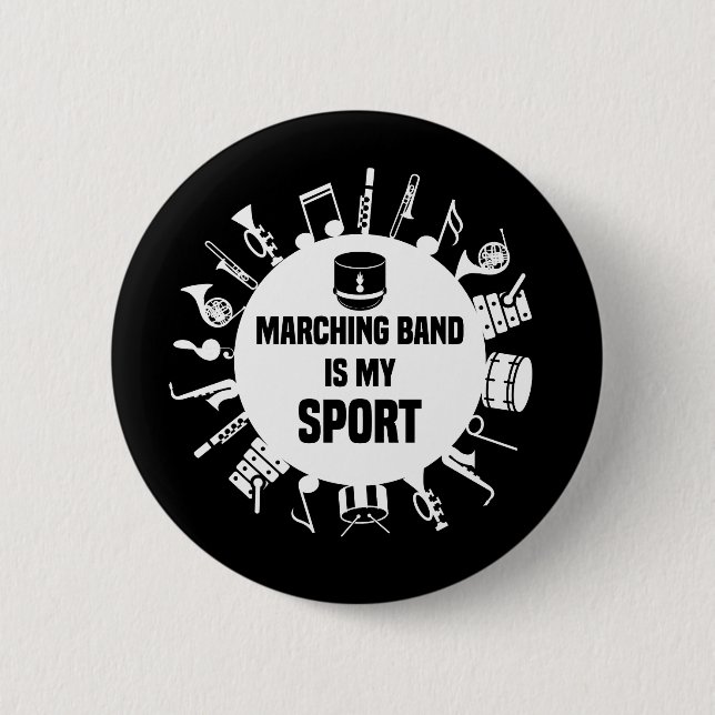 Marching Band Is My Sport 6 Cm Round Badge (Front)