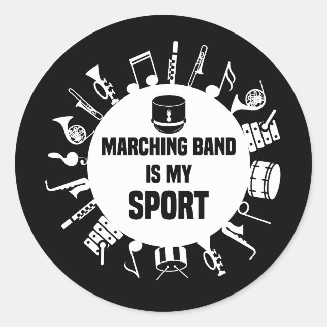Marching Band Is My Sport Classic Round Sticker (Front)