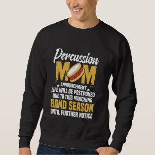 Marching Band Mother Drums Drumline Postponed Drum Sweatshirt