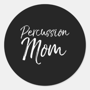 Marching Band Mother For Percussion Mum Classic Round Sticker