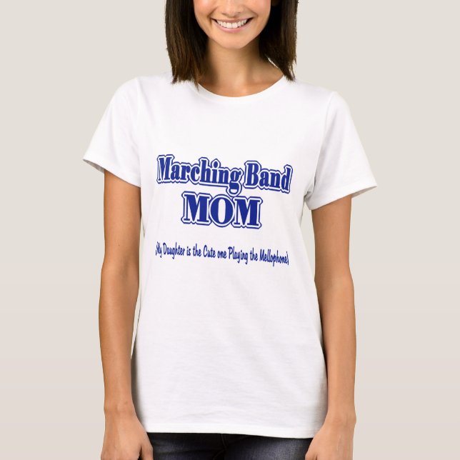 Marching Band Mum/ Mellophone T-Shirt (Front)