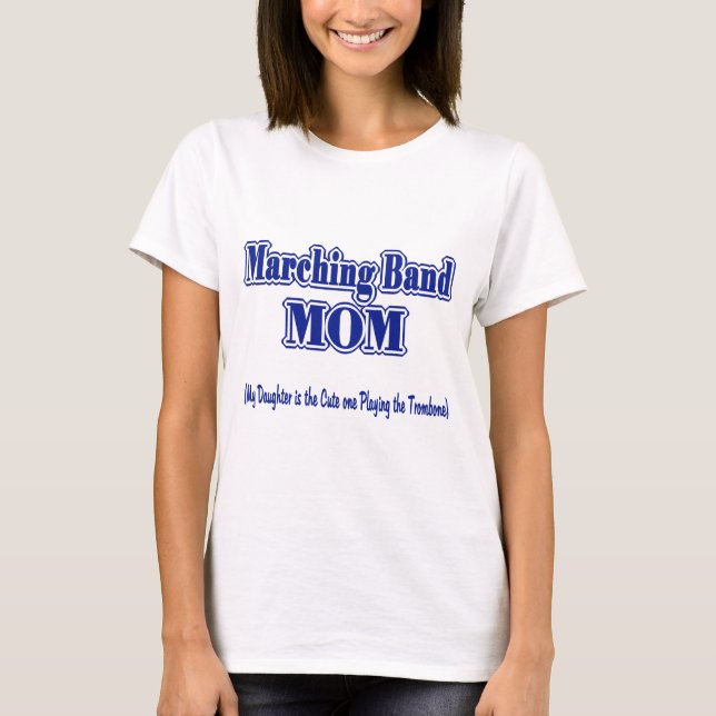 Marching Band Mum/ Trombone T-Shirt (Front)