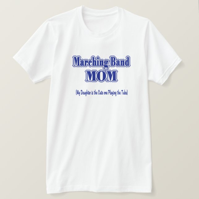 Marching Band Mum/ Tuba T-Shirt (Design Front)