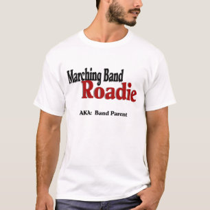 Marching Band Roadie/ Band Parents T-Shirt