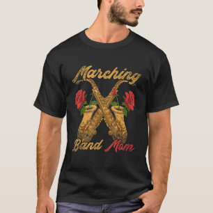 Marching Band Saxophonist Mum Mothers Day Gift Sax T-Shirt