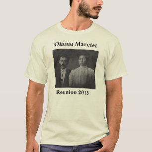 Marciel Reunion 2015: ʻOhana of Joseph & Josephin T-Shirt
