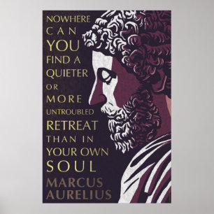 Marcus Aurelius quote: A quieter or more untrouble Poster