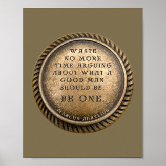 Marcus Aurelius Quote - Be a Good Man Poster