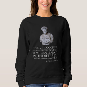 Marcus Aurelius Quote On Living A Good Life - Roma Sweatshirt