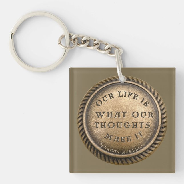 Marcus Aurelius Quote Our Life is what our .... Key Ring (Front)