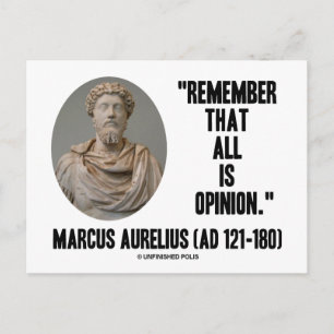 Marcus Aurelius Remember That All Is Opinion Quote Postcard