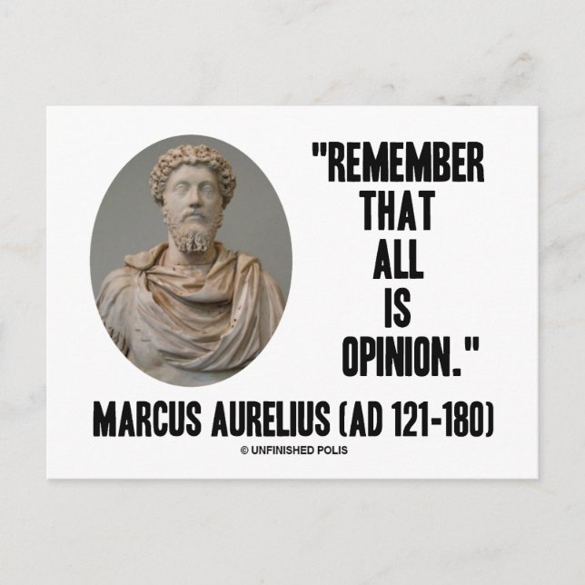Marcus Aurelius Remember That All Is Opinion Quote Postcard (Front)