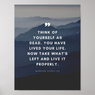 Marcus Aurelius   Think of Yourself as Dead.  Poster