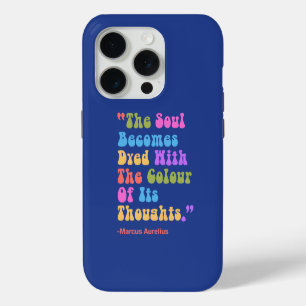 Marcus Aurelius Thoughts Colour Our Soul iPhone 15 Pro Case