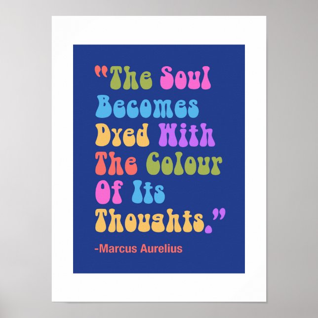 Marcus Aurelius Thoughts Colour Our Soul Poster (Front)